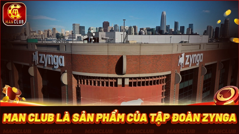Man Club là sản phẩm phát triển của tập đoàn Zynga